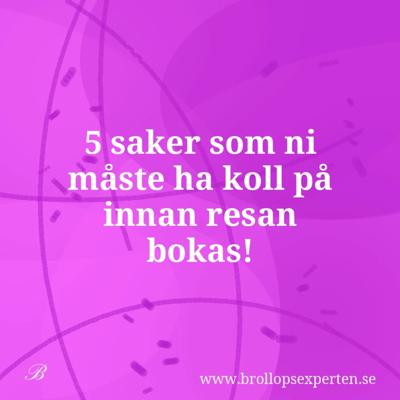 5 saker som ni måste ha koll på innan resan bokas