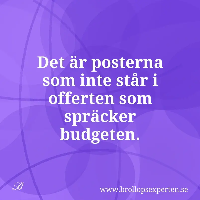 Det är posterna som inte står i offerten som spräcker budgeten.