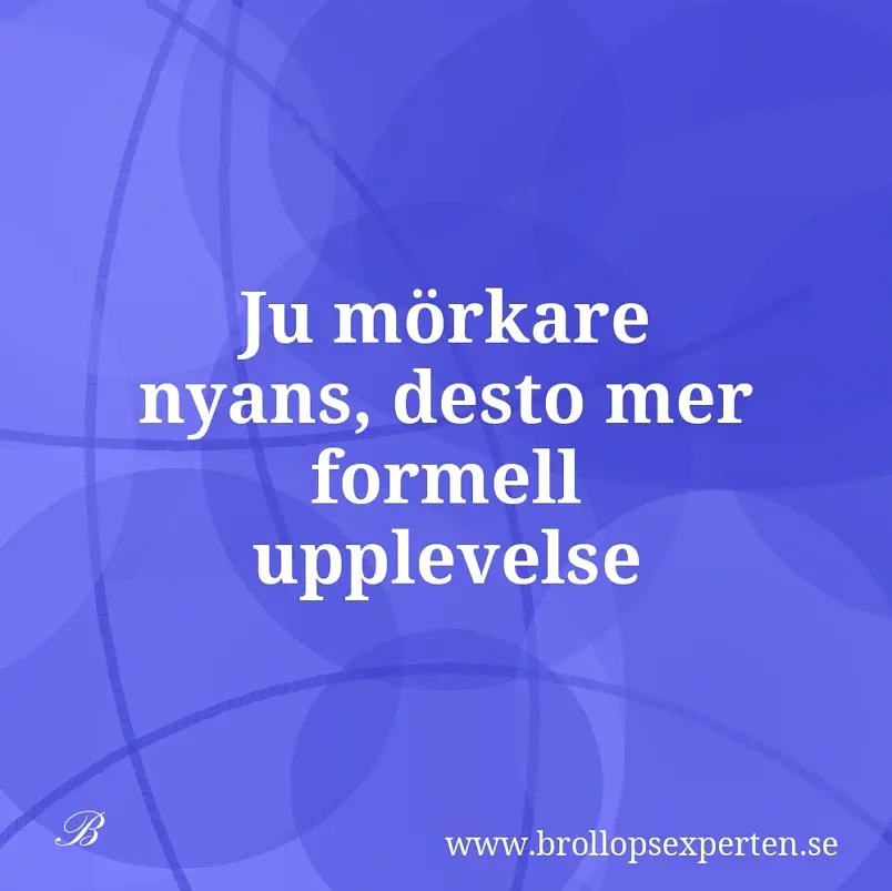 Ju mörkare nyans, desto mer formell upplevelse