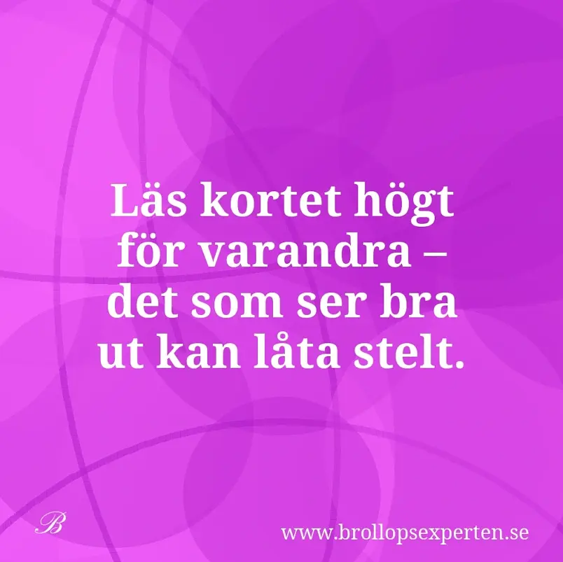 Läs kortet högt för varandra – det som ser bra ut kan låta stelt.