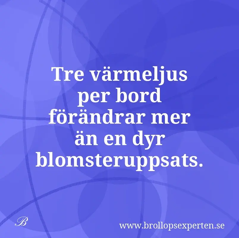 Tre värmeljus per bord förändrar mer än en dyr blomsteruppsats.