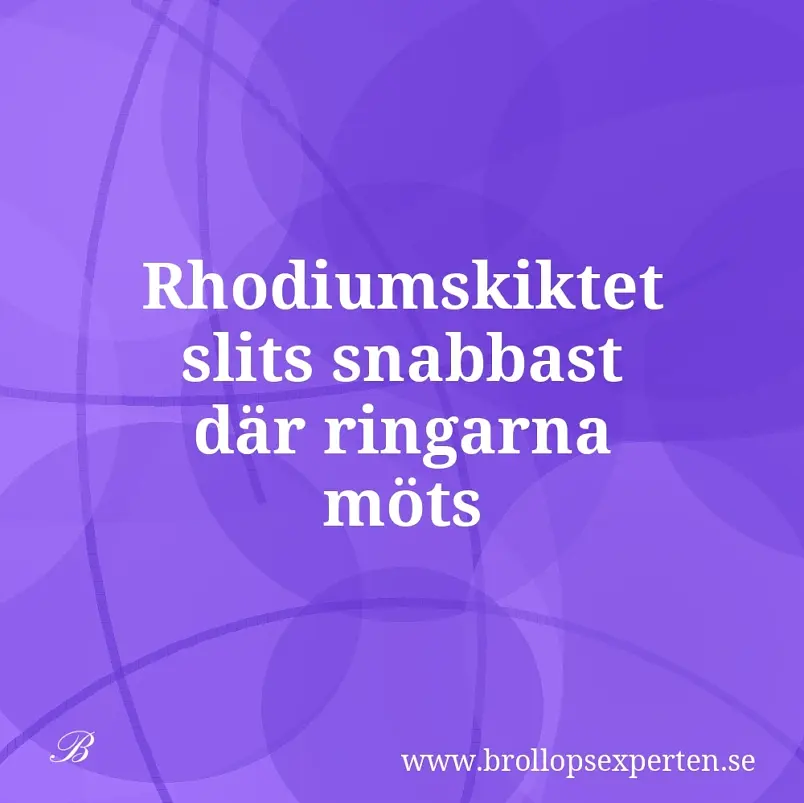 Rhodiumskiktet slits snabbast där ringarna möts